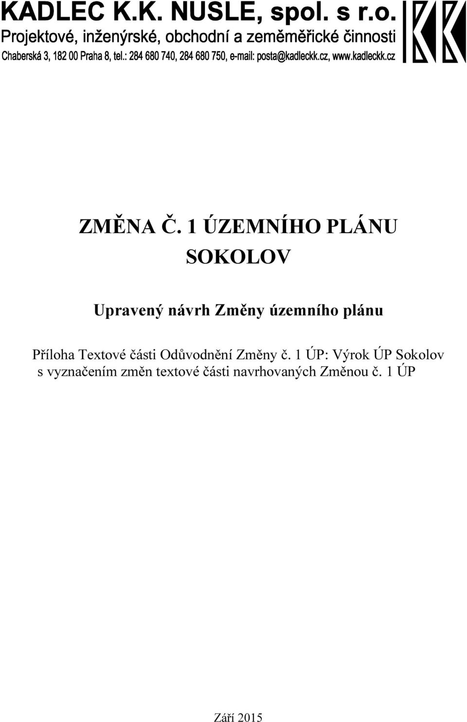 územního plánu Příloha Textové části Odůvodnění