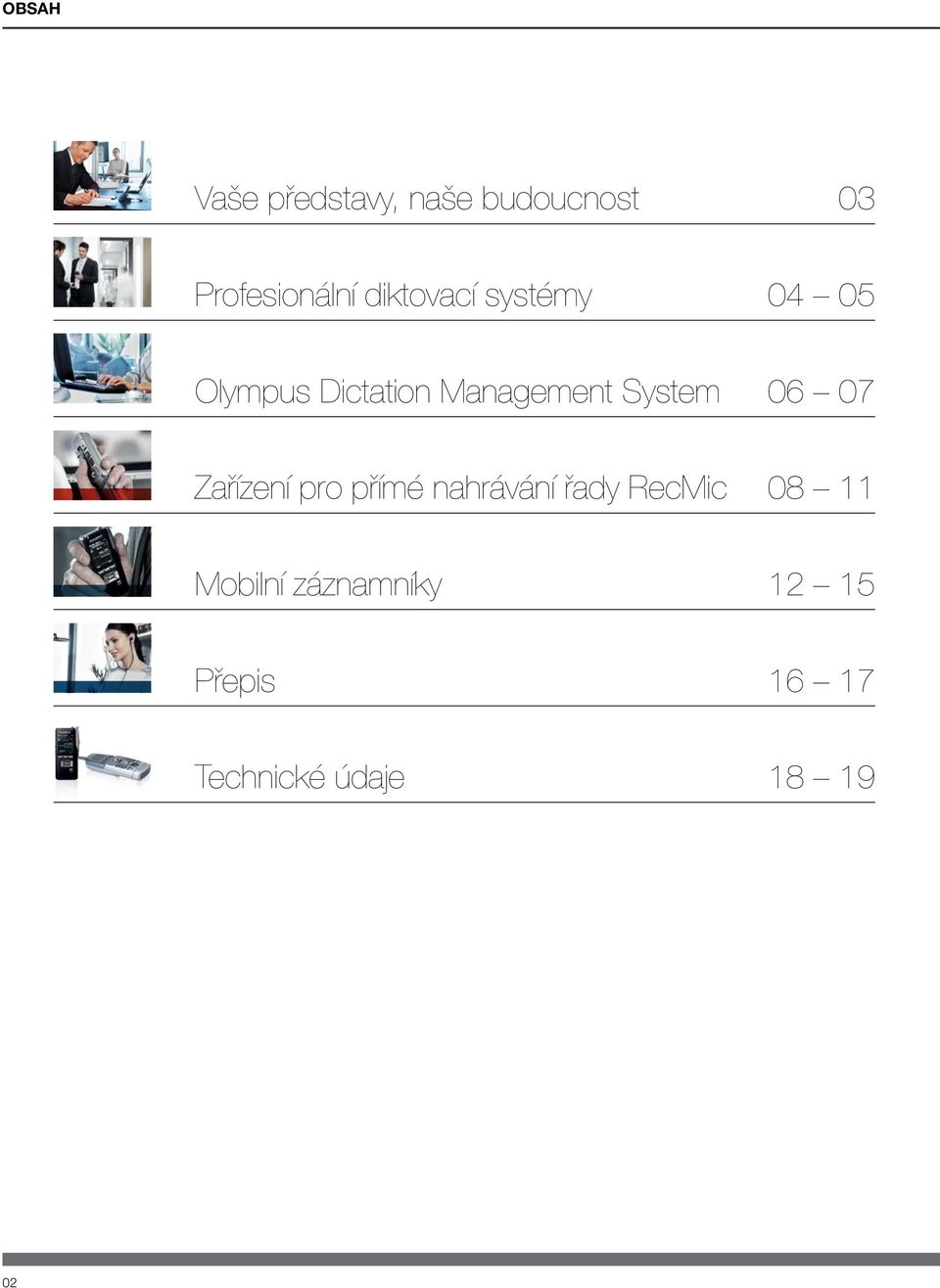 System 06 07 Zařízení pro přímé nahrávání řady RecMic 08