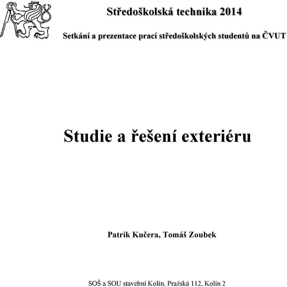 ČVUT Studie a řešení exteriéru Patrik Kučera,