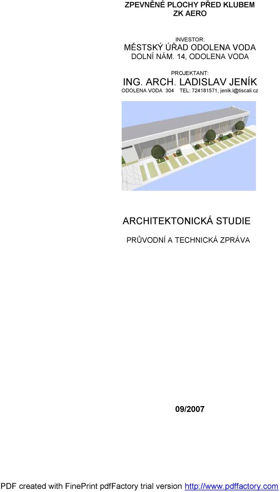 ARCH. LADISLAV JENÍK ODOLENA VODA 304 TEL: 724181571, jenik.