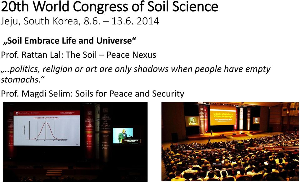 Rattan Lal: The Soil Peace Nexus.
