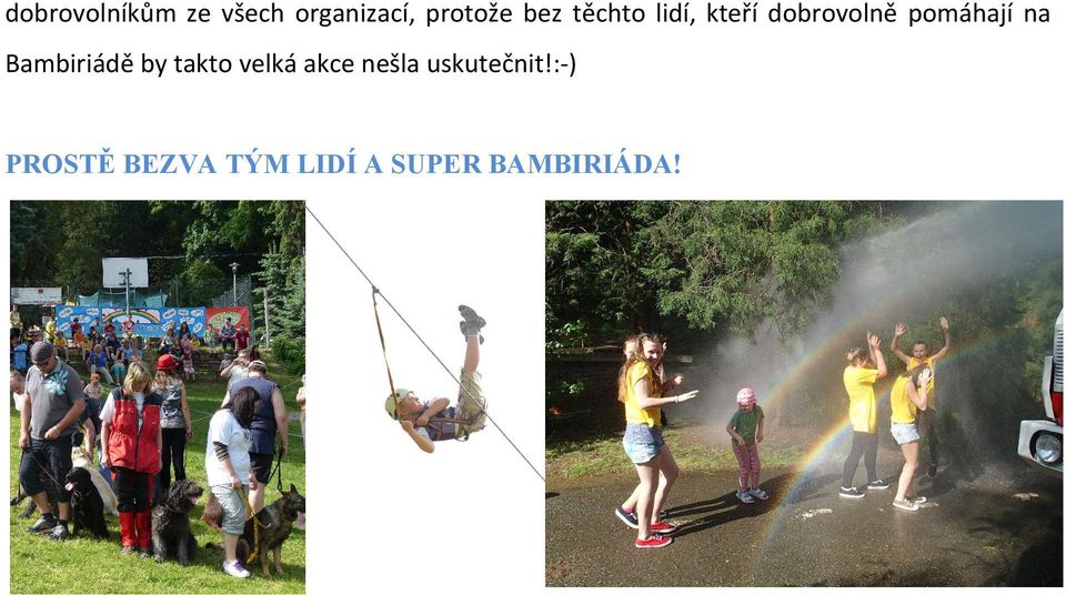 Bambiriádě by takto velká akce nešla