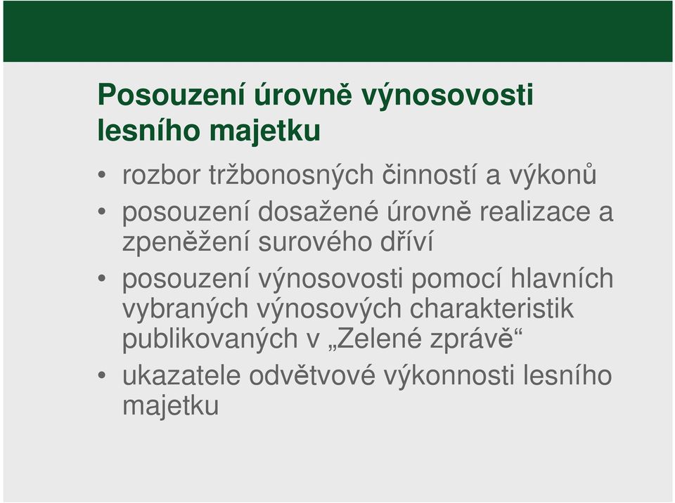 posouzení výnosovosti pomocí hlavních vybraných výnosových charakteristik