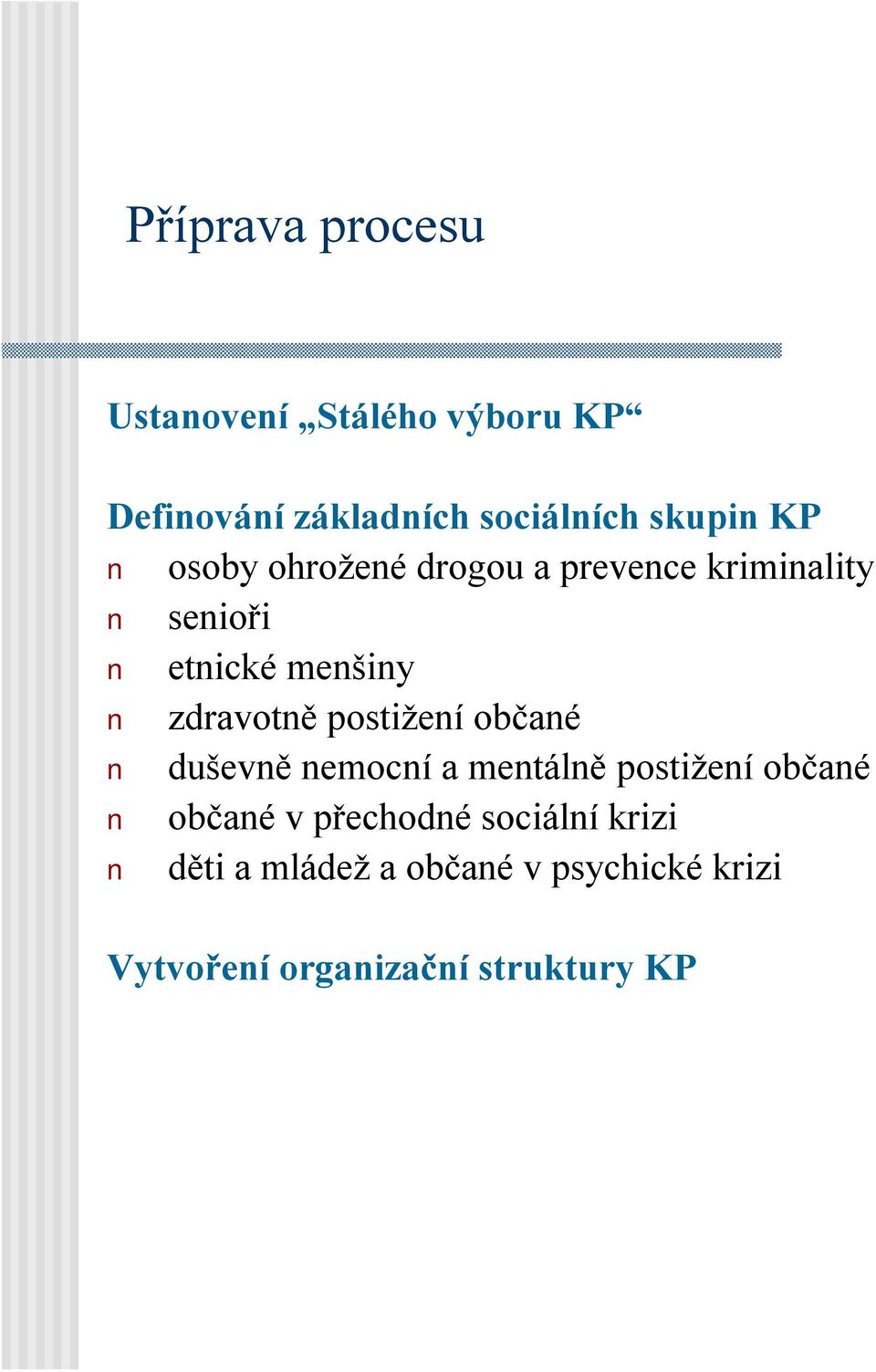 zdravotně postižení občané duševně nemocní a mentálně postižení občané občané