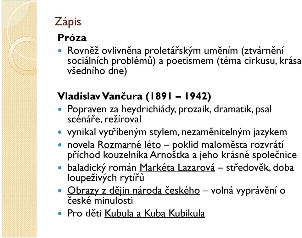 nezaměnitelným jazykem novela Rozmarné léto poklid maloměsta rozvrátí příchod kouzelníka Arnoštka a jeho krásné společnice baladický