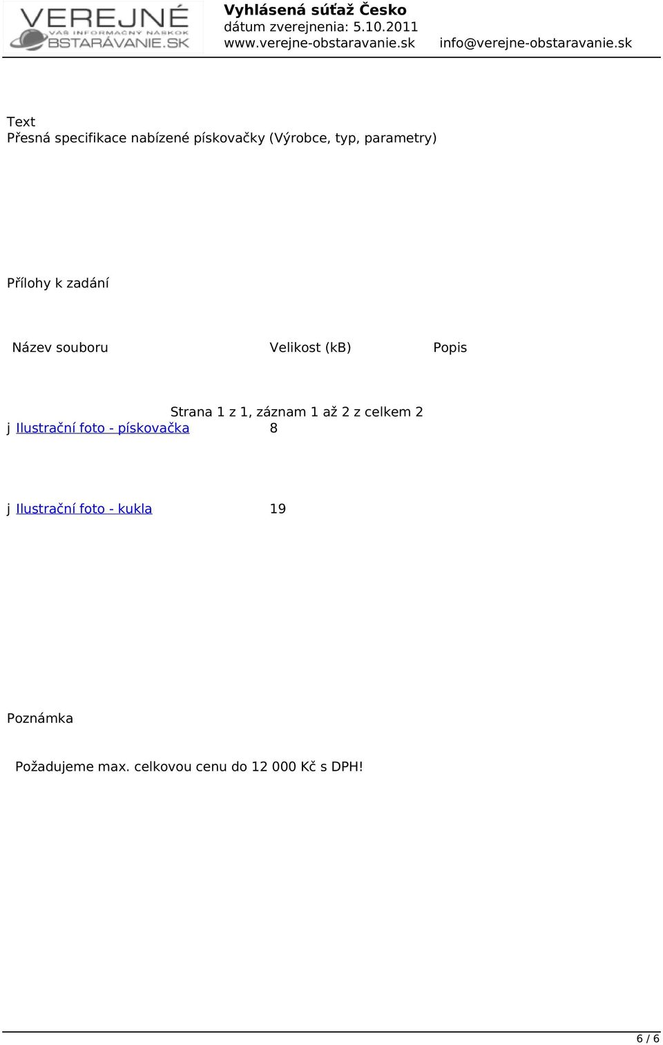 parametry) Přílohy k zadání Název souboru Velikost (kb) Popis Strana 1 z 1, záznam 1