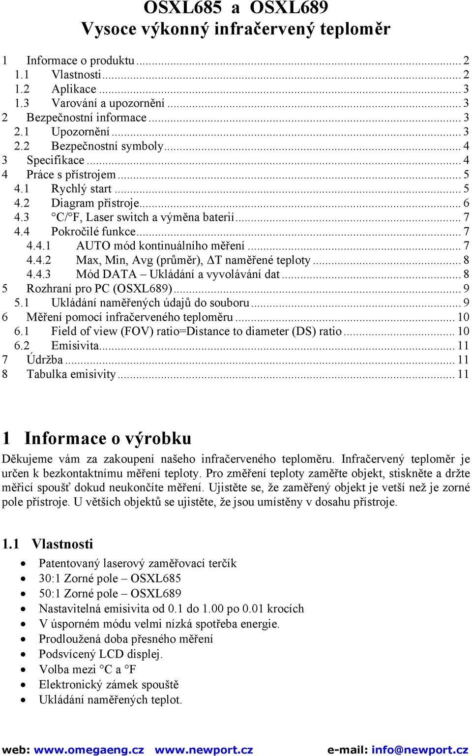 .. 7 4.4.2 Max, Min, Avg (průměr), ΔT naměřené teploty... 8 4.4.3 Mód DATA Ukládání a vyvolávání dat... 8 5 Rozhraní pro PC (OSXL689)... 9 5.1 Ukládání naměřených údajů do souboru.