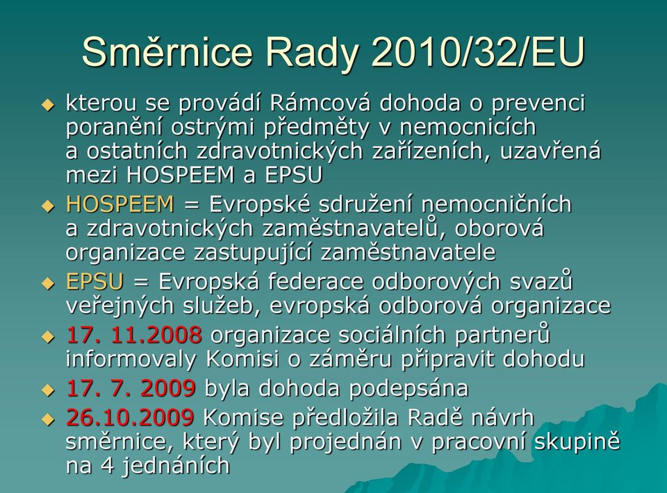 EPSU = Evropská federace odborových svazů veřejných služeb, evropská odborová organizace 17. 11.