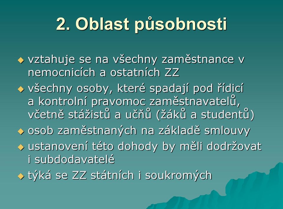 včetně stážistů a učňů (žáků a studentů) osob zaměstnaných na základě smlouvy