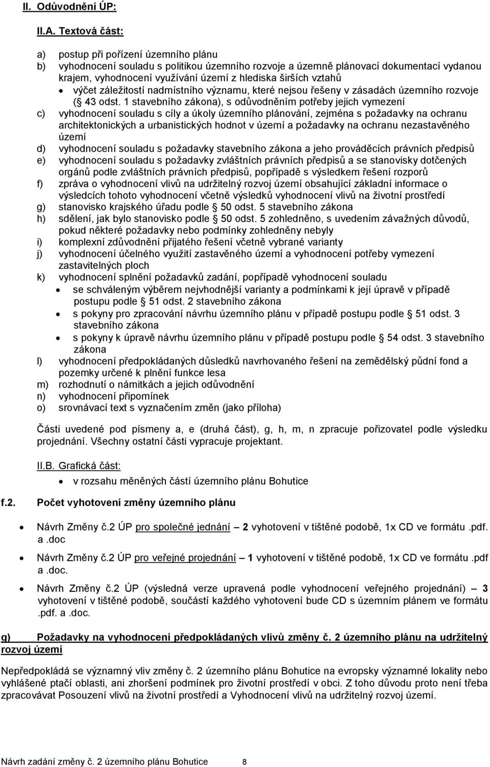 vztahů výčet záležitostí nadmístního významu, které nejsou řešeny v zásadách územního rozvoje ( 43 odst.