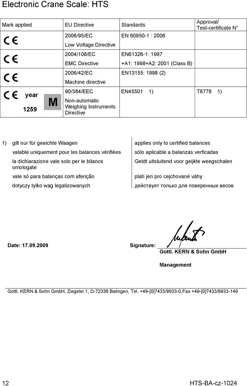 uniquement pour les balances vérifiées la dichiarazione vale solo per le bilance omologate vale só para balanças com aferição dotyczy tylko wag legalizowanych applies only to certified balances sólo