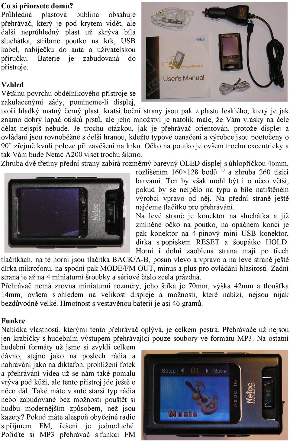 příručku. Baterie je zabudovaná do přístroje.
