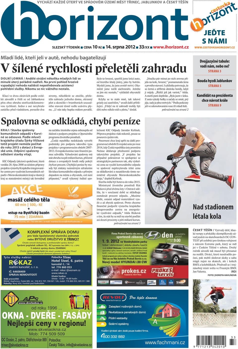STRANA 3 DOLNÍ LOMNÁ / Andělé strážní několika mladých lidí se minulé úterý pořádně nadřeli. Na první pohled hrozivě vypadající nehoda naštěstí nepotřebovala asistenci pohřební služby.