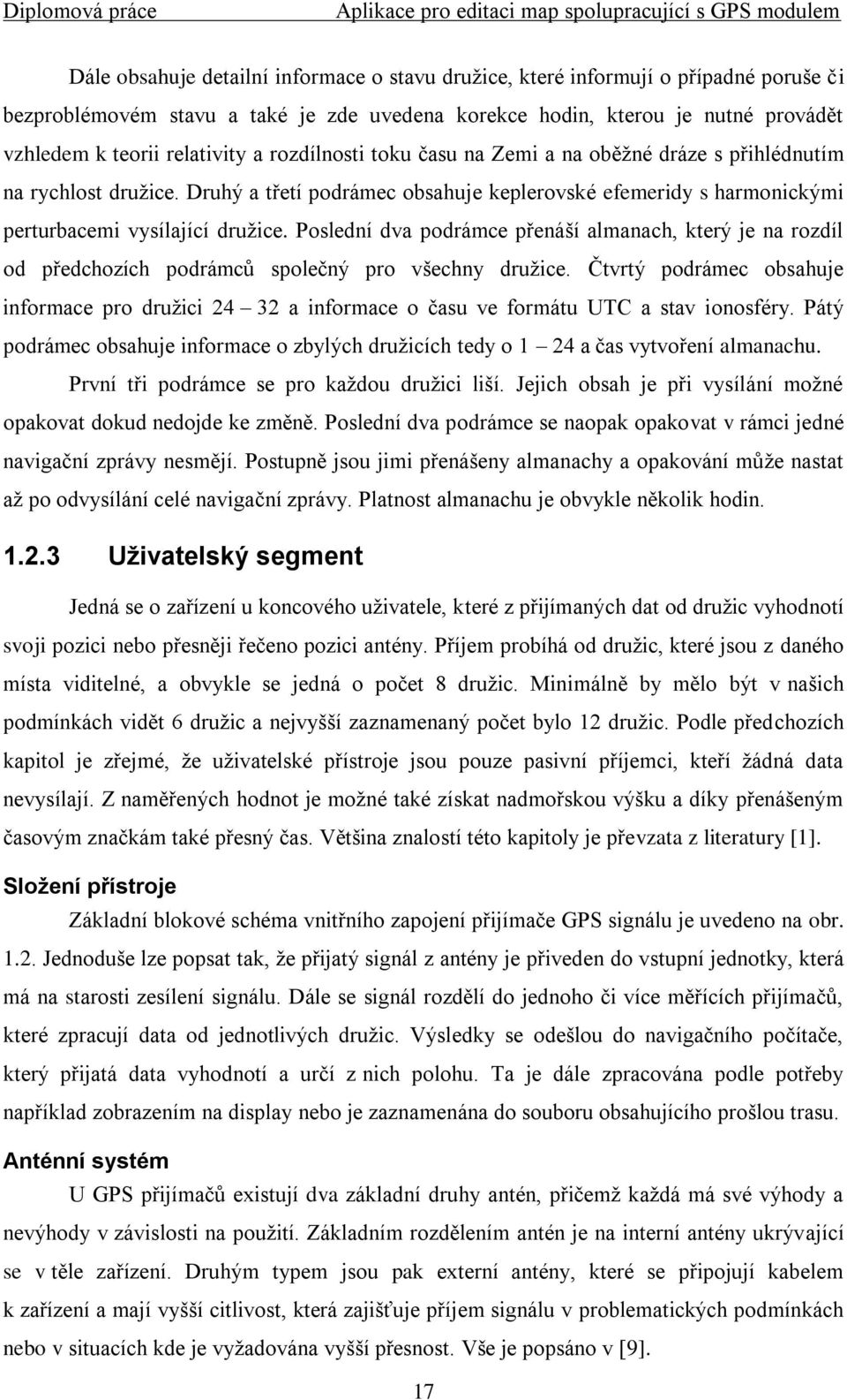 Poslední dva podrámce přenáší almanach, který je na rozdíl od předchozích podrámců společný pro všechny druţice.
