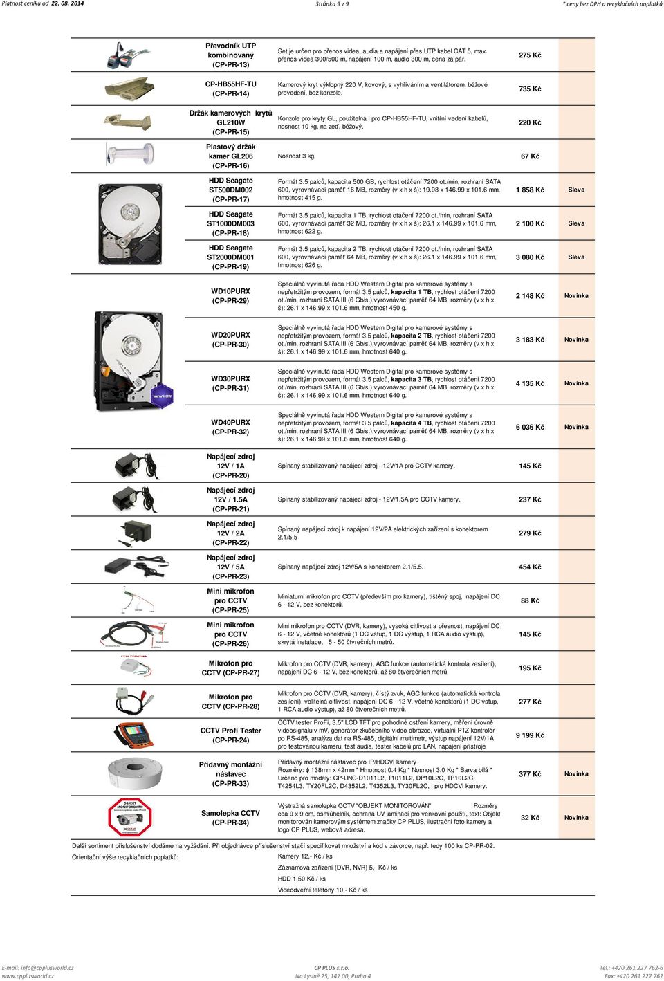 735 Kč Držák kamerových krytů GL210W (CP-PR-15) Konzole pro kryty GL, použitelná i pro CP-HB55HF-TU, vnitřní vedení kabelů, nosnost 10 kg, na zeď, béžový.