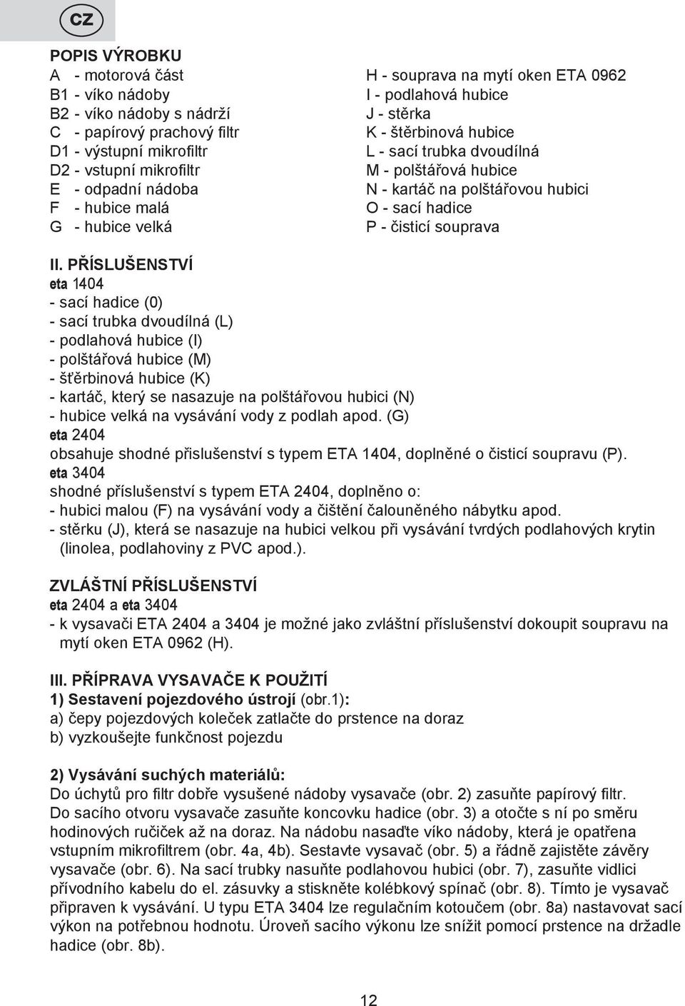 čisticí souprava II.