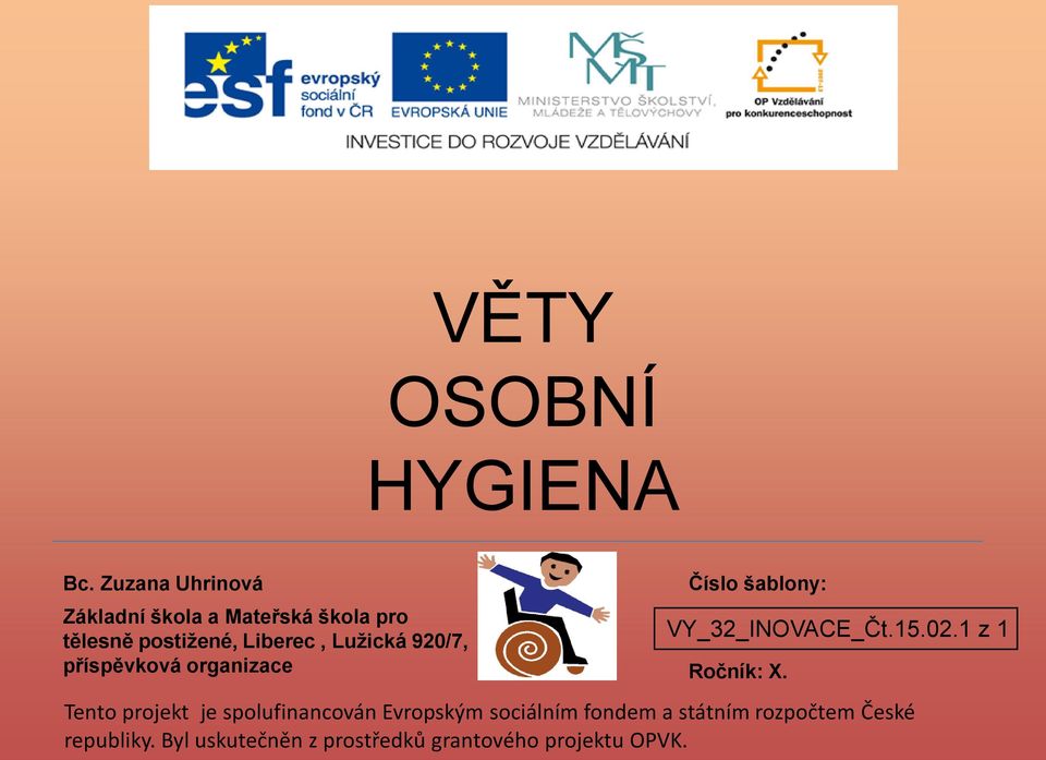 Lužická 920/7, příspěvková organizace Číslo šablony: VY_32_INOVACE_Čt.15.02.