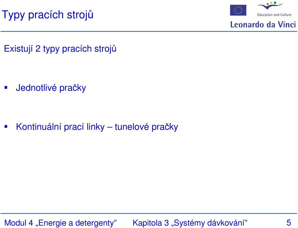 Kontinuální prací linky tunelové pračky