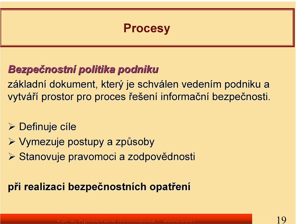 prostor pro proces řešení informační bezpečnosti.