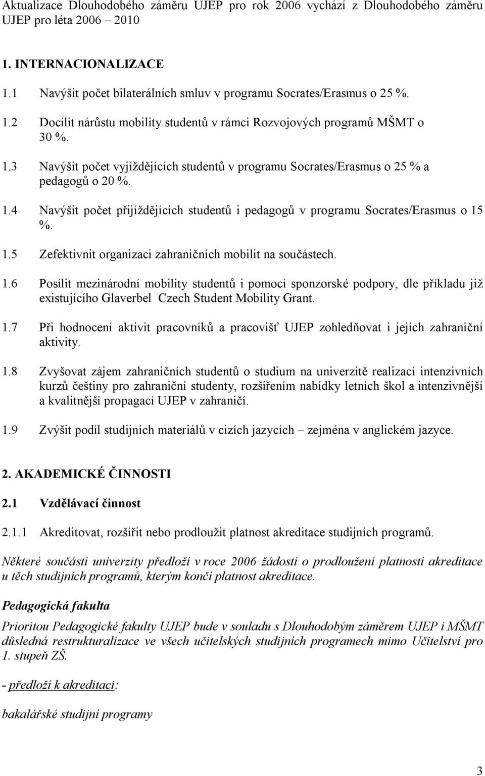 1.5 Zefektivnit organizaci zahraničních mobilit na součástech. 1.