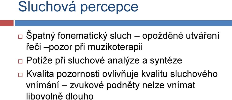 analýze a syntéze Kvalita pozornosti ovlivňuje kvalitu