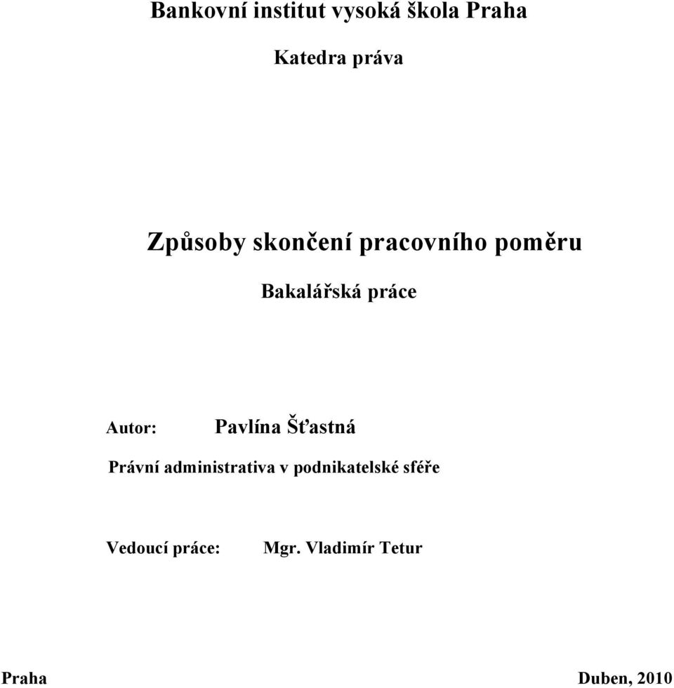 Autor: Pavlína Šťastná Právní administrativa v