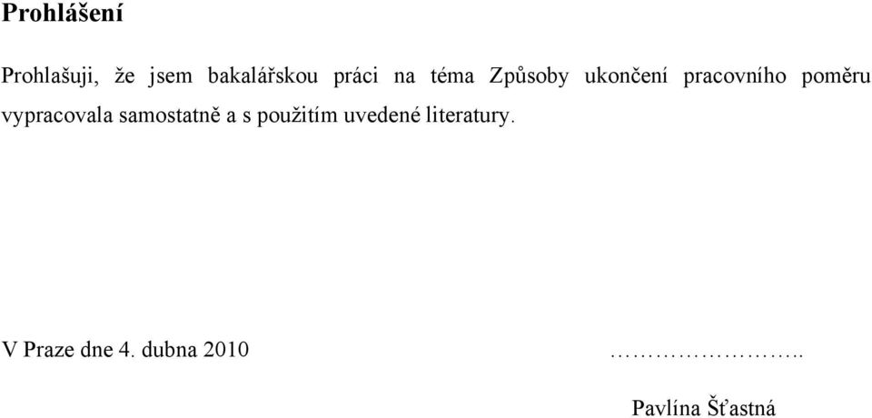 poměru vypracovala samostatně a s pouţitím