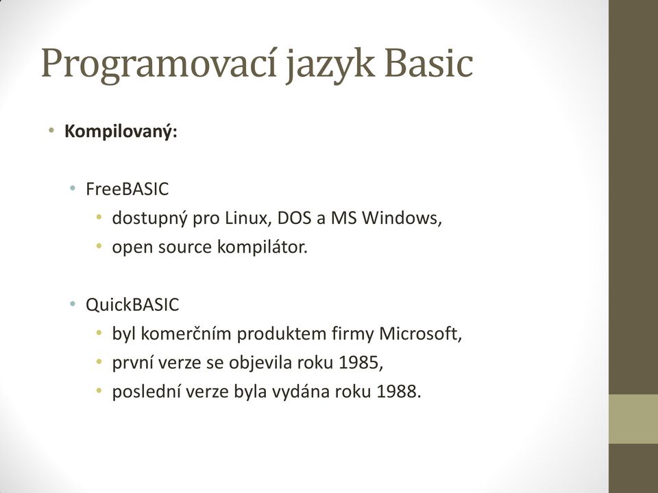 QuickBASIC byl komerčním produktem firmy Microsoft, první