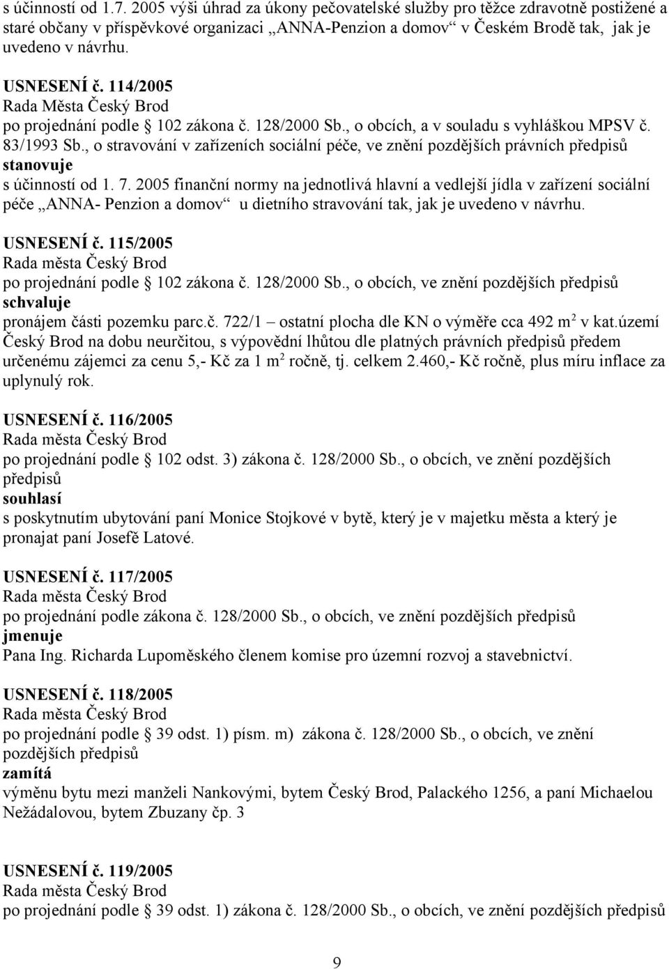 , o stravování v zařízeních sociální péče, ve znění pozdějších právních předpisů stanovuje s účinností od 1. 7.