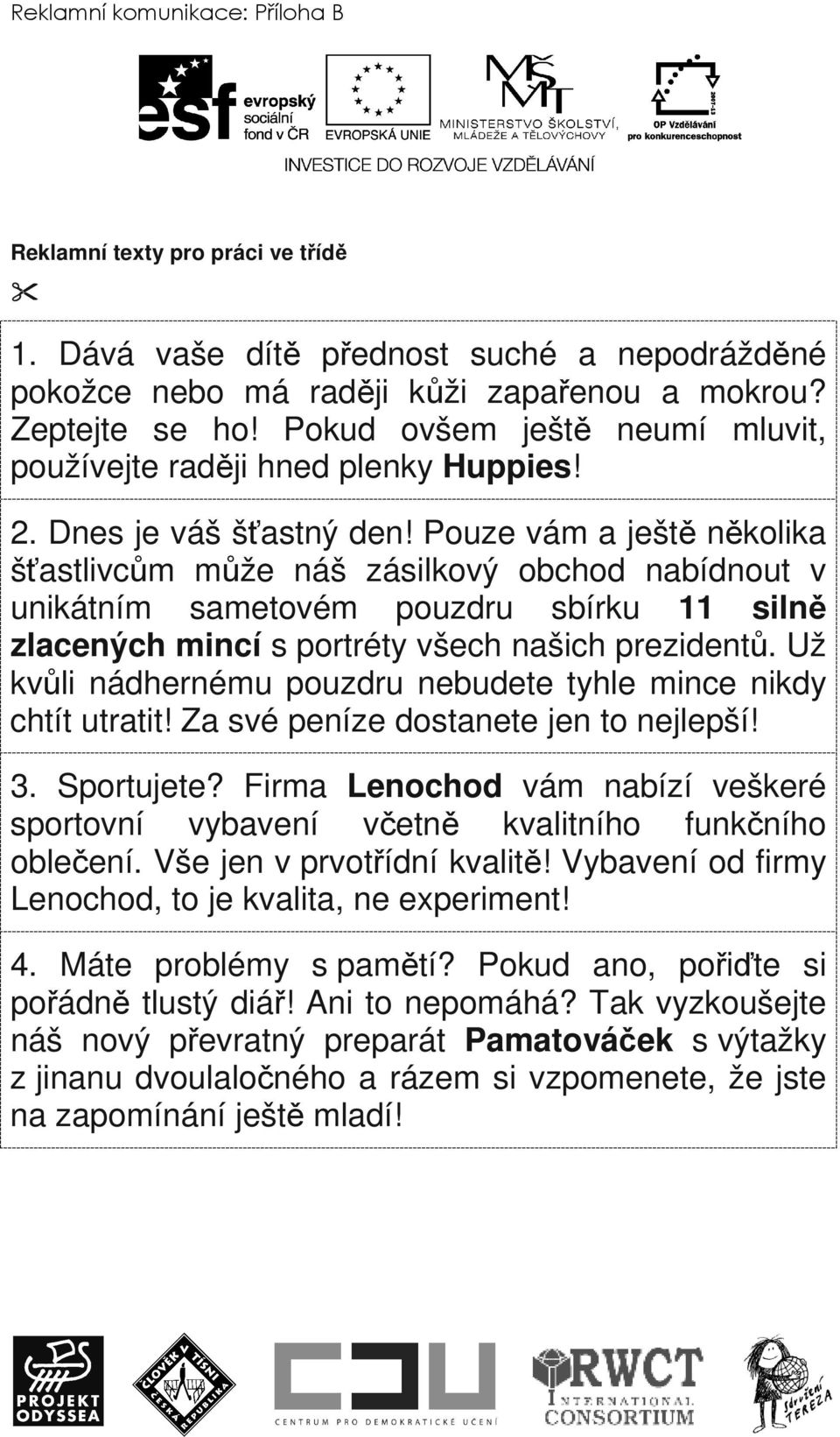 Pouze vám a ještě několika šťastlivcům může náš zásilkový obchod nabídnout v unikátním sametovém pouzdru sbírku 11 silně zlacených mincí s portréty všech našich prezidentů.