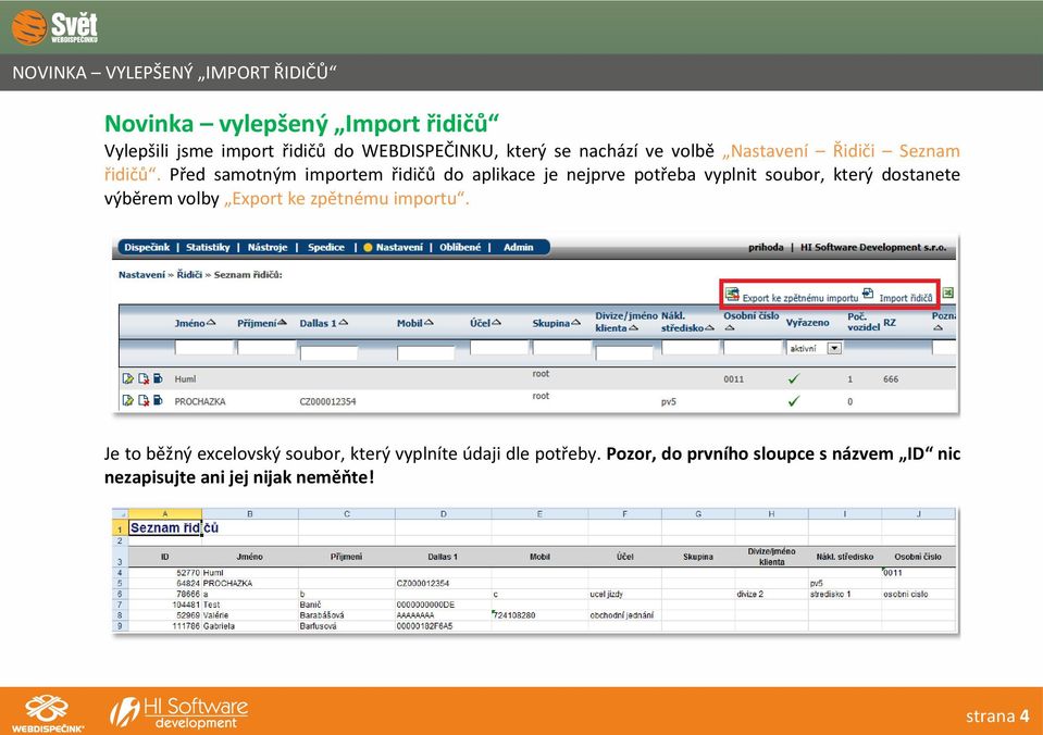 Před samotným importem řidičů do aplikace je nejprve potřeba vyplnit soubor, který dostanete výběrem volby Export