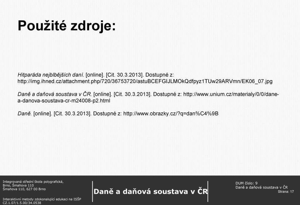 [Cit. 30.3.2013]. Dostupné z: http://www.unium.