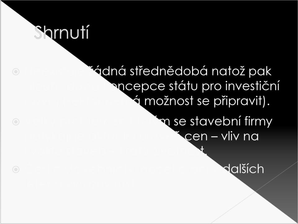 Velký problém se kterým se stavební firmy potýkají je aktuální úroveň cen