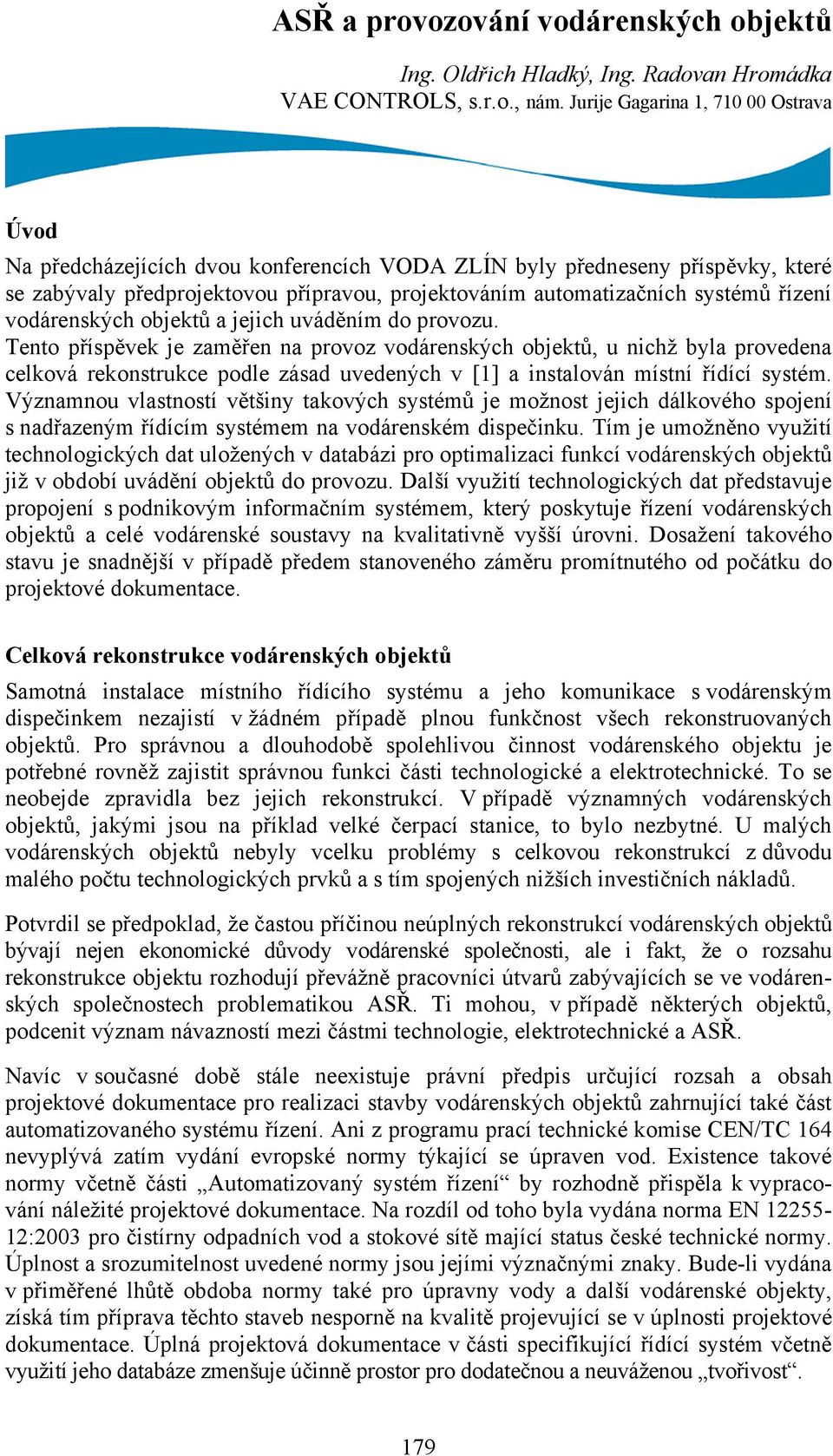 řízení vodárenských objektů a jejich uváděním do provozu.
