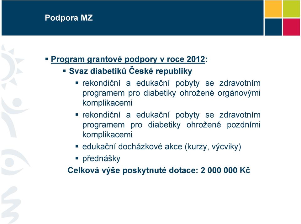 rekondiční a edukační pobyty se zdravotním programem pro diabetiky ohrožené pozdními