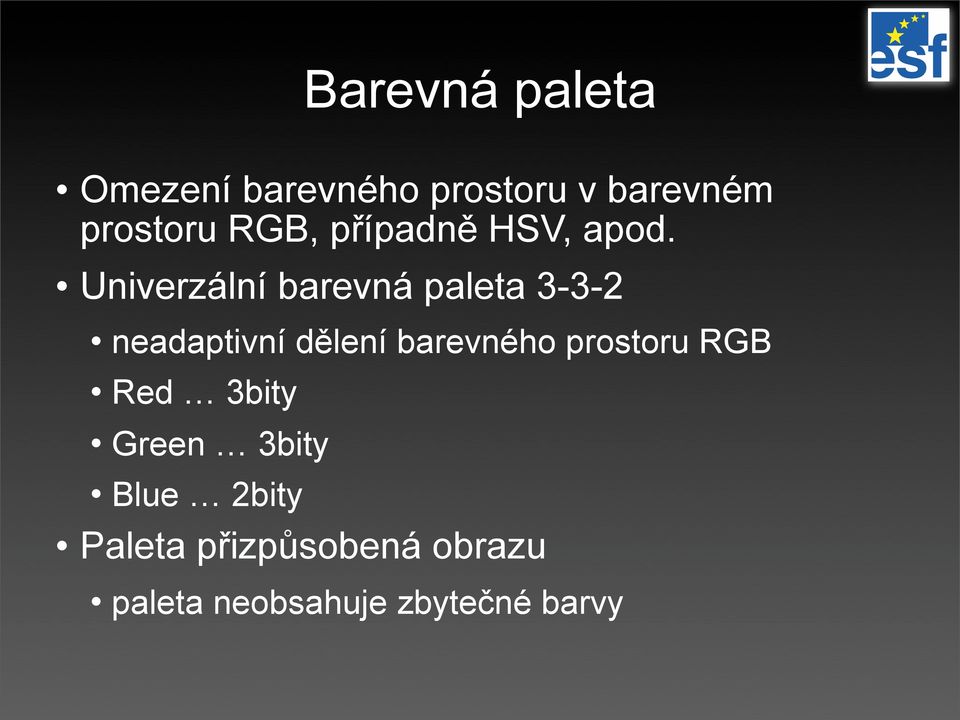 Univerzální barevná paleta 3-3-2 neadaptivní dělení barevného