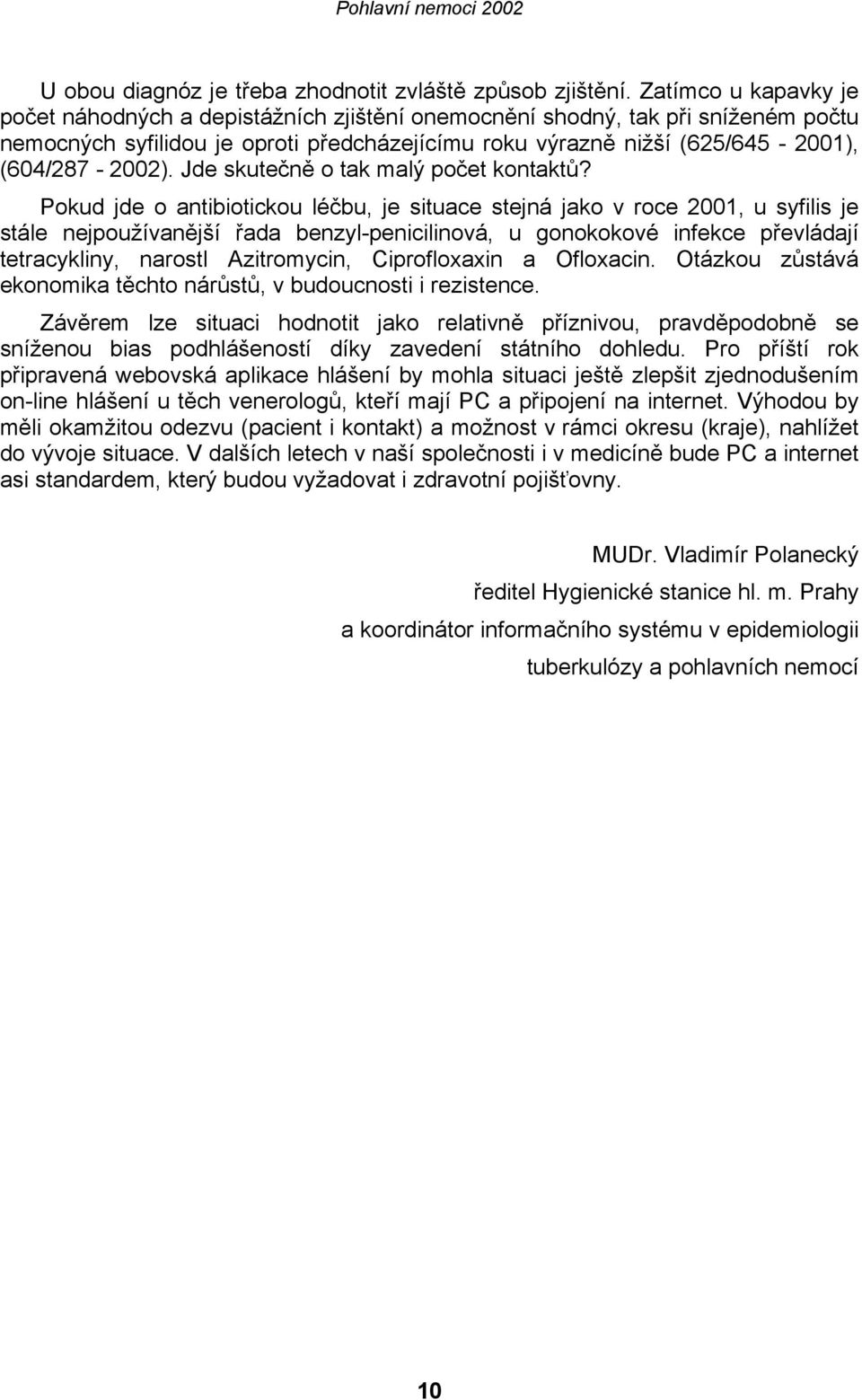 Jde skutečně o tak malý počet kontaktů?
