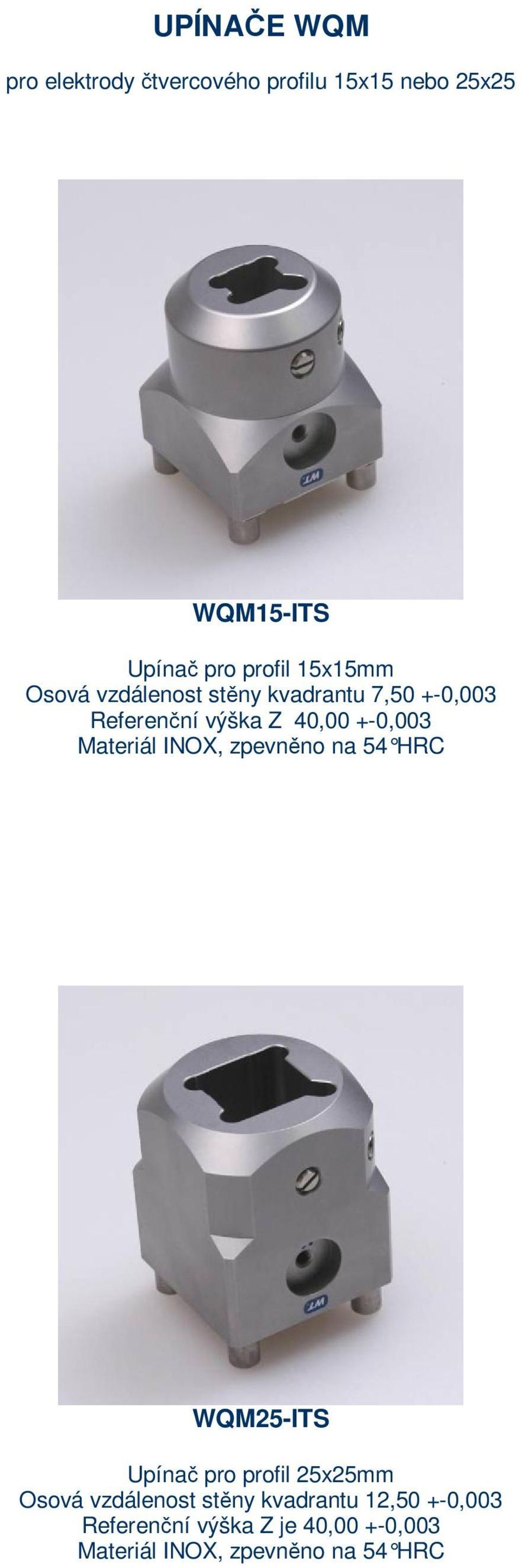 Referenční výška Z 40,00 +-0,003 WQM25-ITS Upínač pro profil 25x25mm