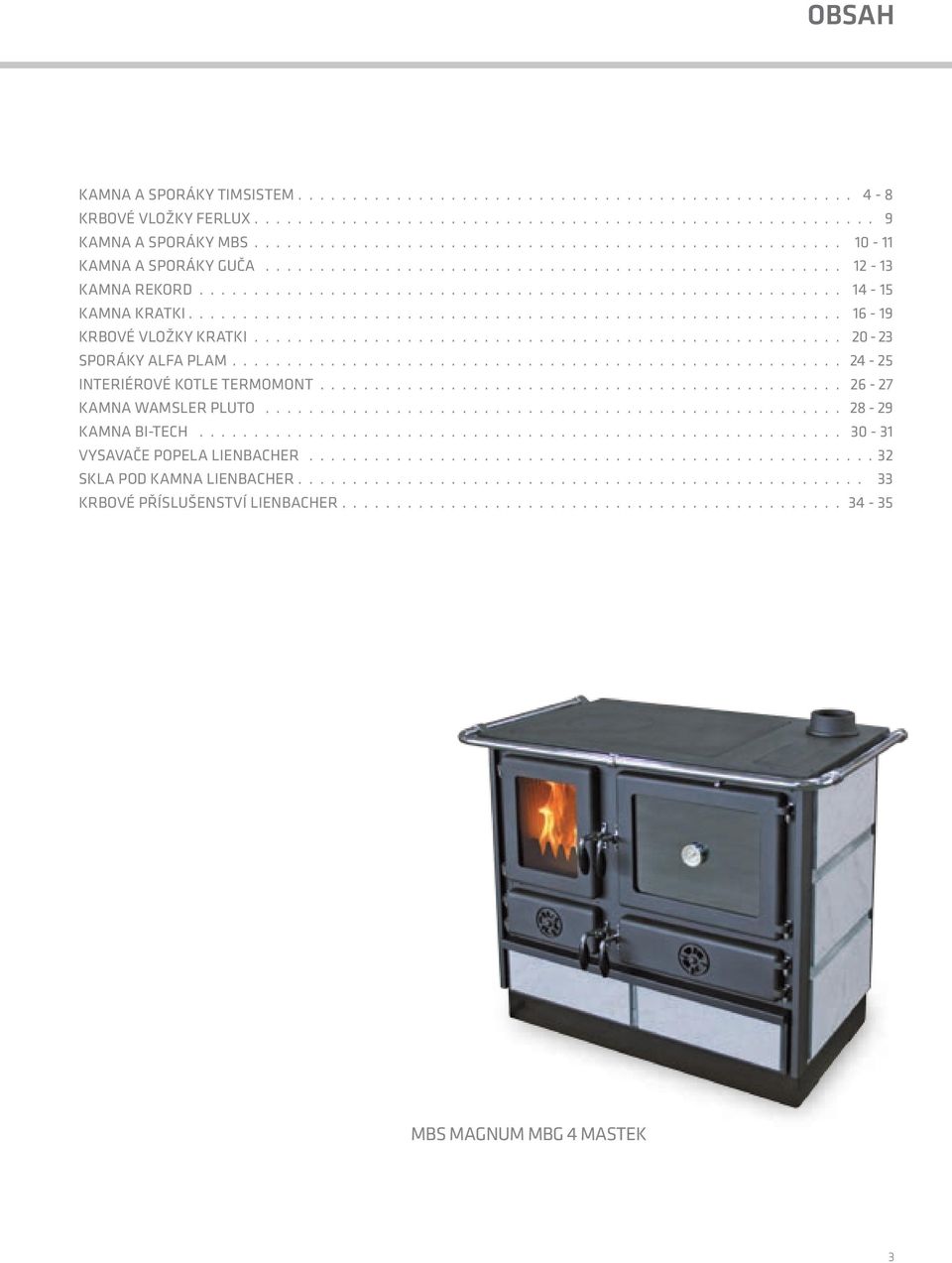 ........................................................... 16-19 KRBOVÉ VLOŽKY KRATKI....................................................... 20-23 SPORÁKY ALFA PLAM.
