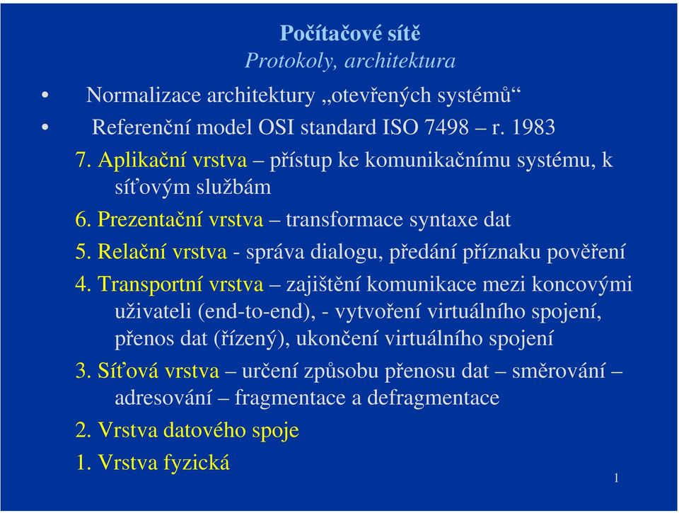 Relační vrstva - správa dialogu, předání příznaku pověření 4.