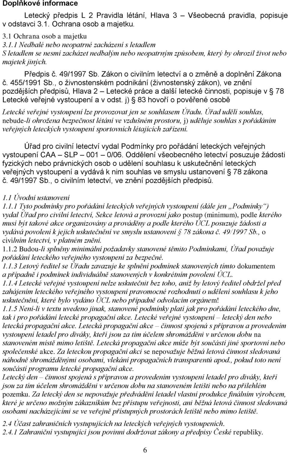 Předpis č. 49/1997 Sb. Zákon o civilním letectví a o změně a doplnění Zákona č. 455/1991 Sb.