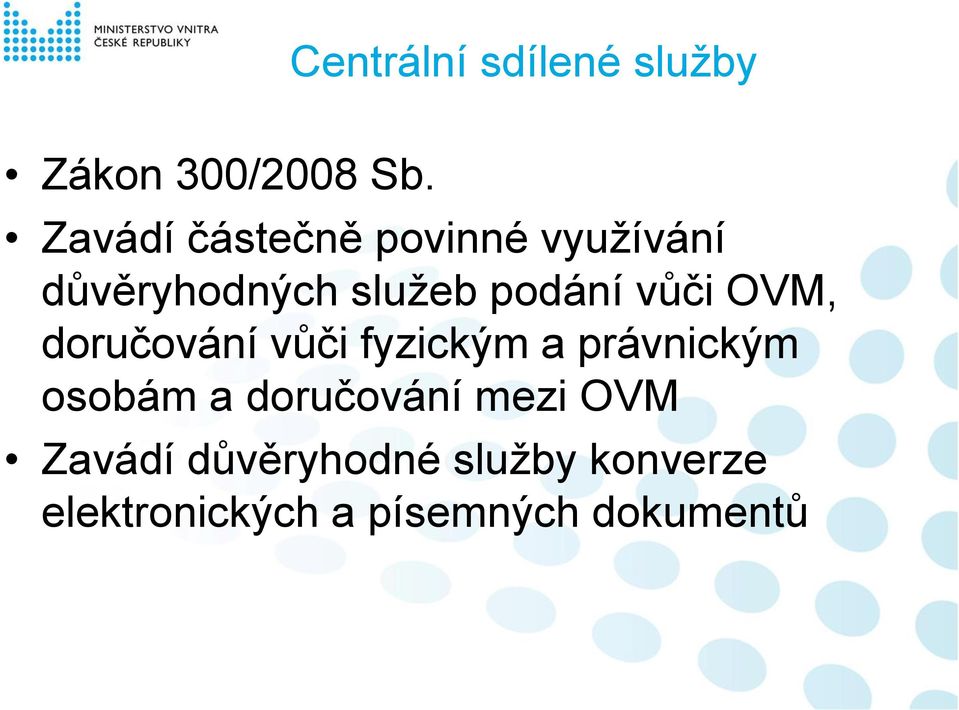 vůči OVM, doručování vůči fyzickým a právnickým osobám a