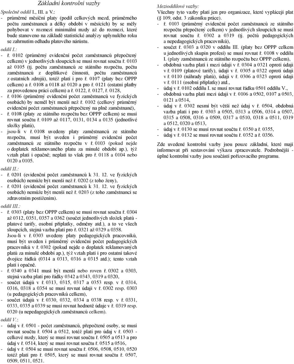 statistické analýzy uplynulého roku se zahrnutím odhadu platového nárůstu. oddíl I.: - ř.