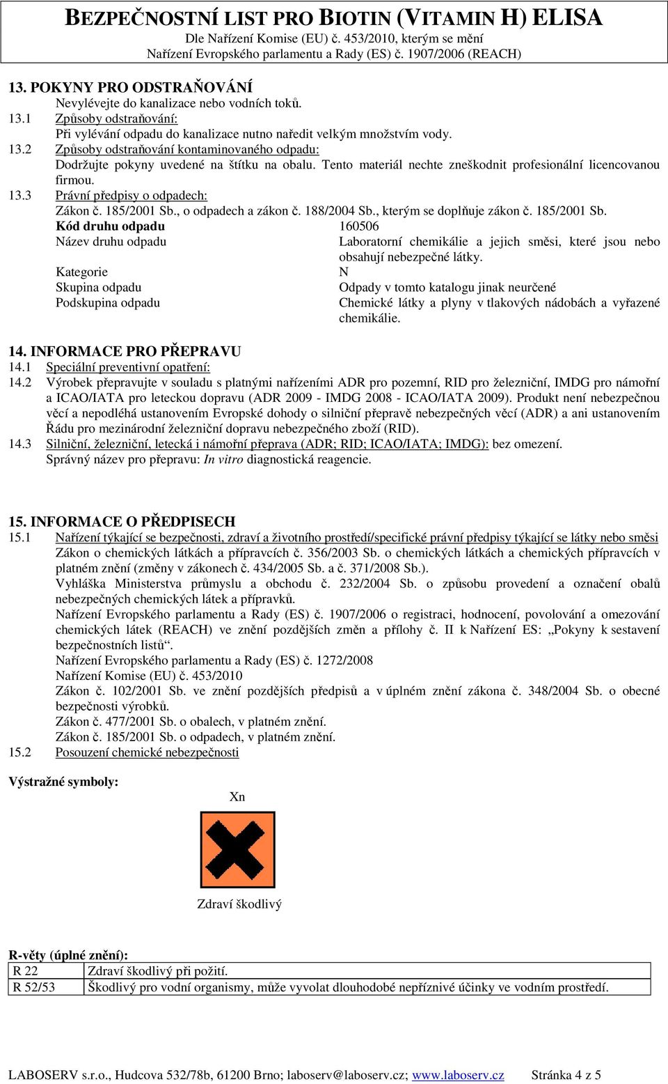 , o odpadech a zákon č. 188/2004 Sb., kterým se doplňuje zákon č. 185/2001 Sb.