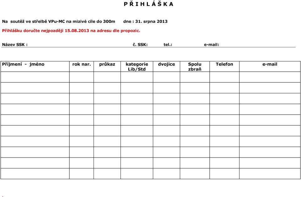 2013 na adresu dle propozic. Název SSK : č. SSK: tel.