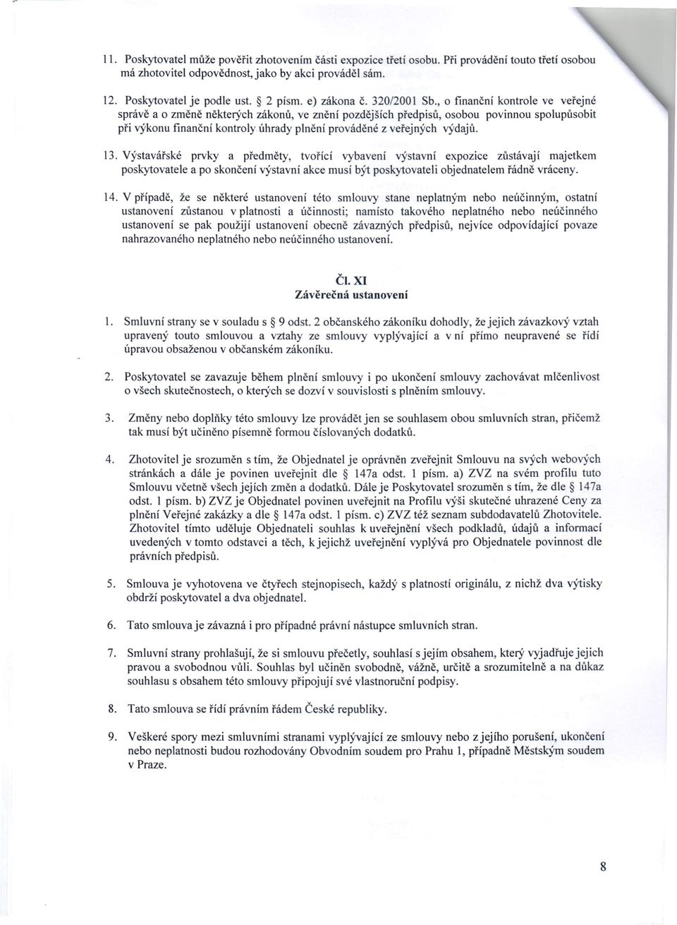 , o finanční kontrole ve verejne správě a o změně některých zákonů, ve znění pozdějších předpisů, osobou povinnou spolupůsobit při výkonu finanční kontroly úhrady plnění prováděné z veřejných výdajů.