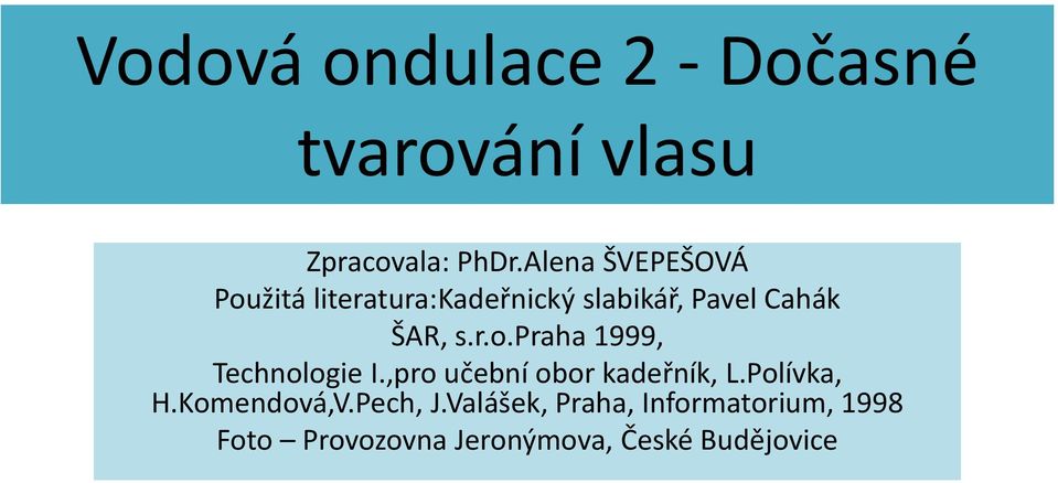 ,pro učební obor kadeřník, L.Polívka, H.Komendová,V.Pech, J.