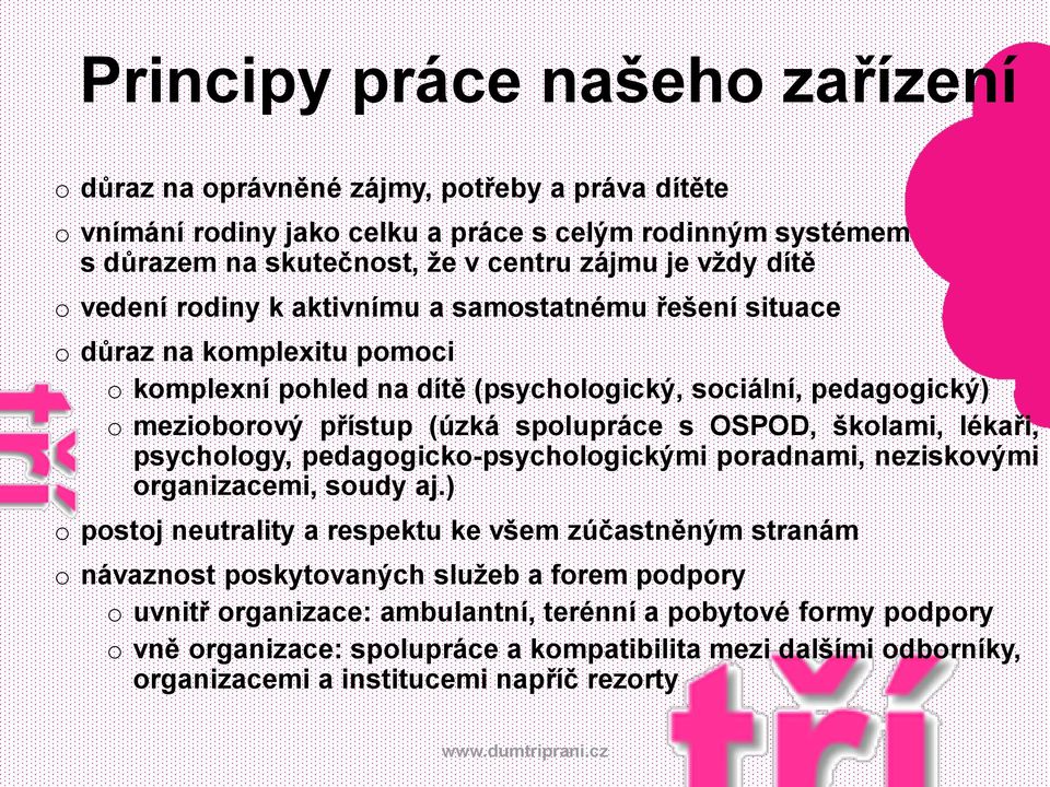 s OSPOD, šklami, lékaři, psychlgy, pedaggick-psychlgickými pradnami, neziskvými rganizacemi, sudy aj.