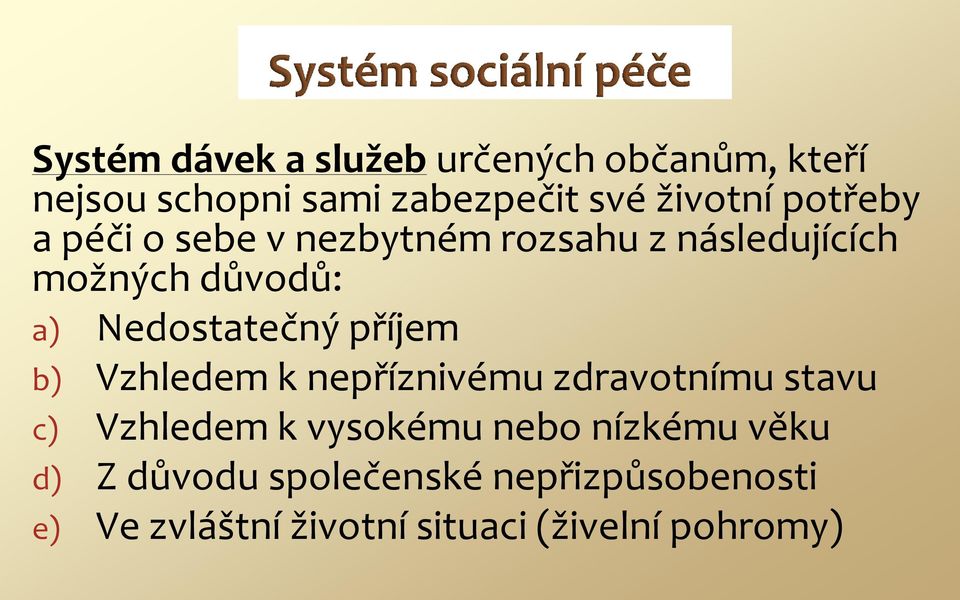 příjem b) Vzhledem k nepříznivému zdravotnímu stavu c) Vzhledem k vysokému nebo nízkému