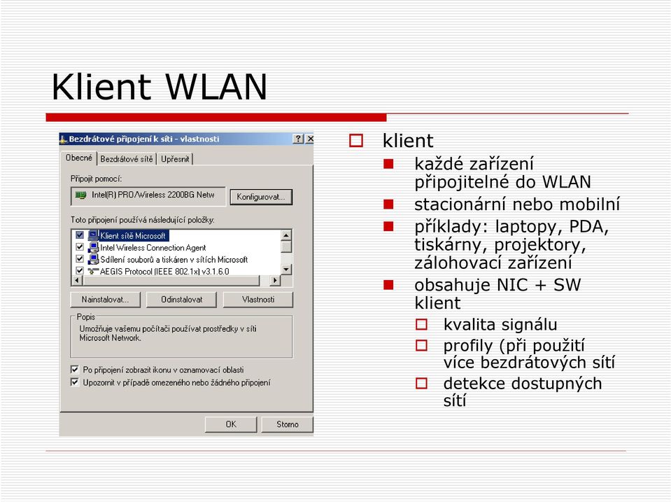 projektory, zálohovací zařízení obsahuje NIC + SW klient